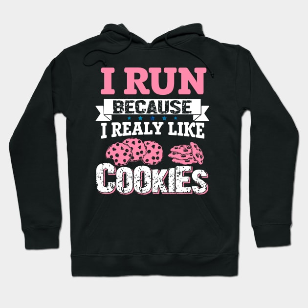 I Run Because I Really Like Cookies Hoodie by jonetressie